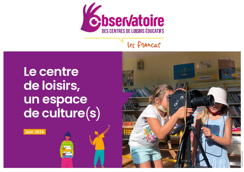 Rapport de l'Observatoire des Centres de Loisirs Éducatifs - Le centre de loisirs, un espace de culture(s)